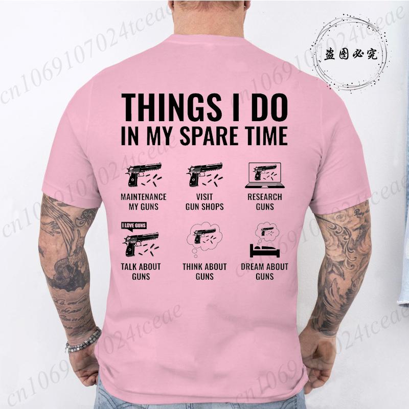 Summer Fashion Tshirt Daily Leisure T Shirt Things I Do In My Spare Time Funny Gun Lover Gun Enthusiast Mens Clothing T-Shirts
