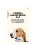 Книга Sabueso Espaol Dog : The Complete Handbook On How To Raising And Caring For Sabueso Espaol Dog