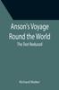 Книга Anson's Voyage Round the World; The Text Reduced