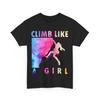 Climber Girls Shirt, Climb Like a Girl Climbing Lovers Women Girls Shirt