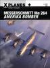 Книга Messerschmitt Me 264 Amerika Bomber