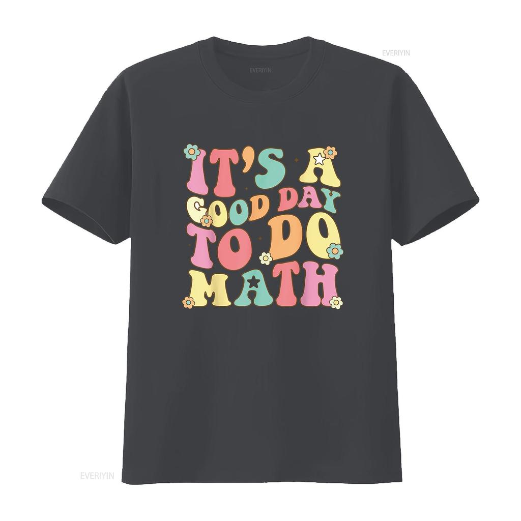 It s A Good Day To Do Math Teachers Women Funny T Shirt vintage Washed Comfortable Breathable Stretched Casual Stylish homme