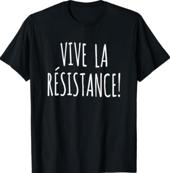 Vive La Resistance Shirt Resist Shirt Anti Trump Shirt T-Shirt