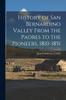 Книга History of San Bernardino Valley From the Padres To the Pioneers, 1810-1851