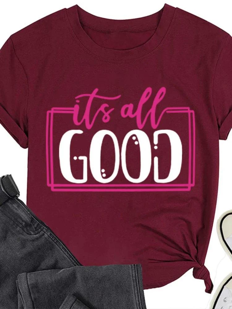 It's All Good Letter Print Женская футболка с коротким рукавом и круглым вырезом Свободная женская футболка Женская футболка Топы Одежда Camisetas Mujer