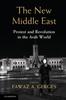 Книга The New Middle East : Protest and Revolution In the Arab World