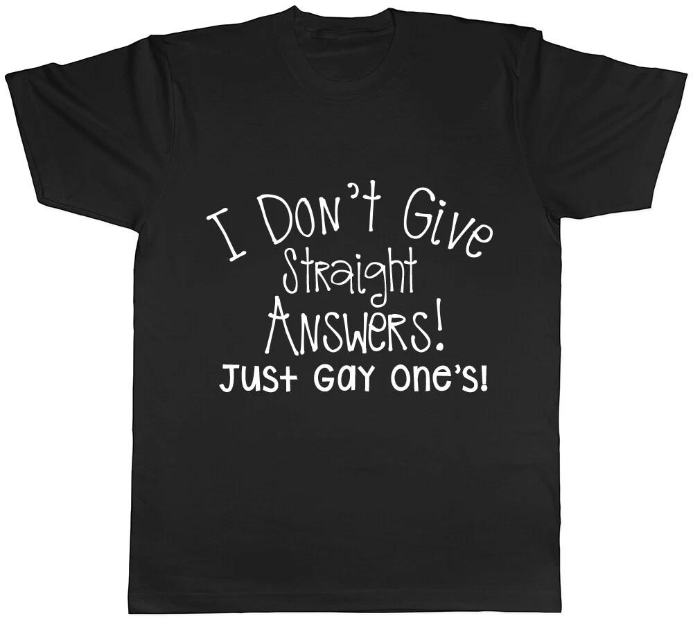 Funny Gay T-Shirt I Don't Give Straight Answers LGBTQ Pride Love Tee Gift
