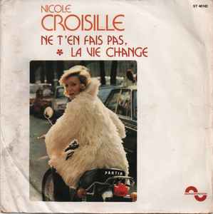 7inch Record NICOLE CROISILLE Ne Ten Fais Pas La Vie Change ST40142 Sonopresse Spo 1974 France Pop Used