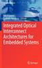 Книга Integrated Optical Interconnect Architectures for Embedded Systems