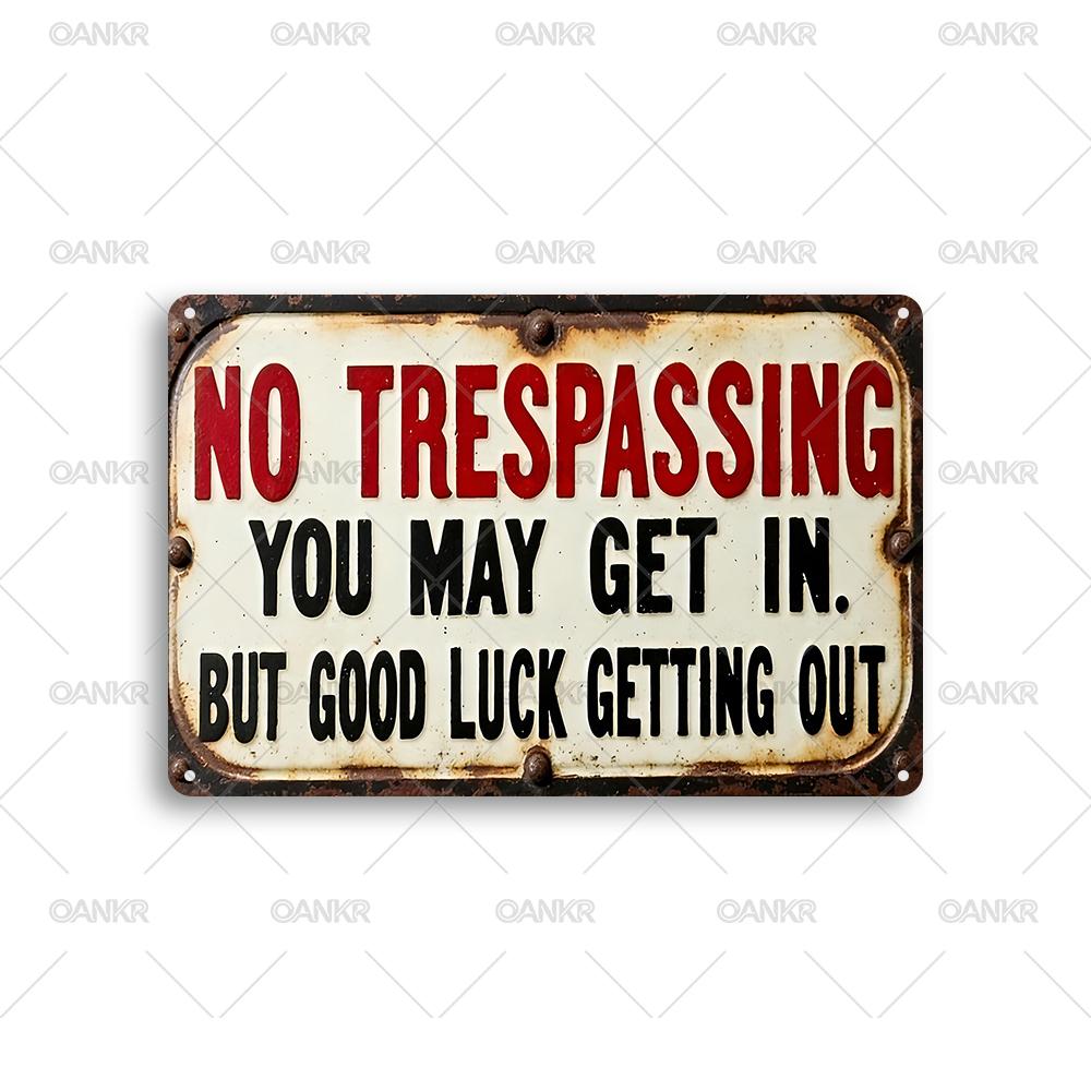 Vintage Warning Poster Metal Tin Sign No Trespassing You May Get In But Good Luck Getting Out Metal Signs for Garden Farm Fence