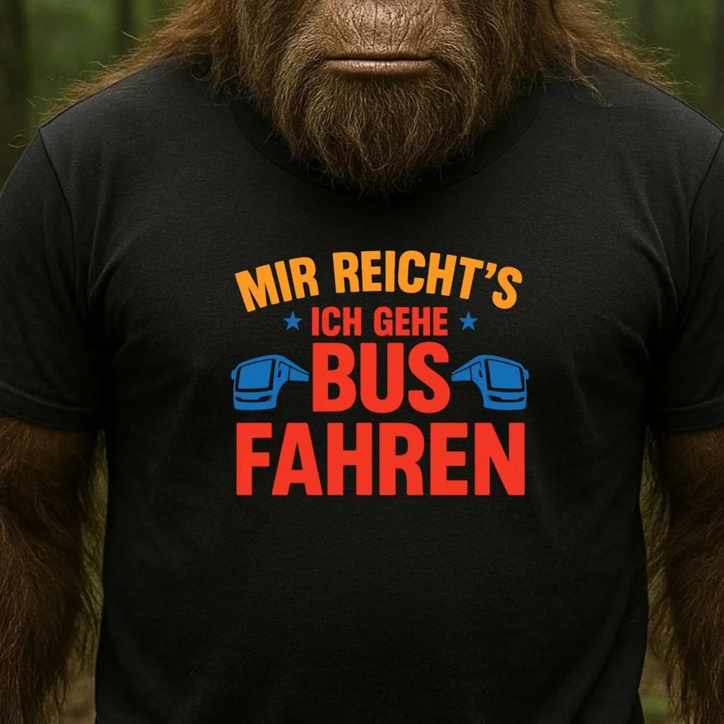 T-Shirt Mir reicht’s – ich geh Busfahren! Lustiger Spruch für Busfahrer