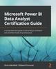 Книга Microsoft Power BI Data Analyst Certification Guide : A Comprehensive Guide To Becoming a Confident and Certified Power BI Professional