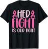 Her Fight Our Fight Family Breast Cancer Awareness Unisex T-shirt