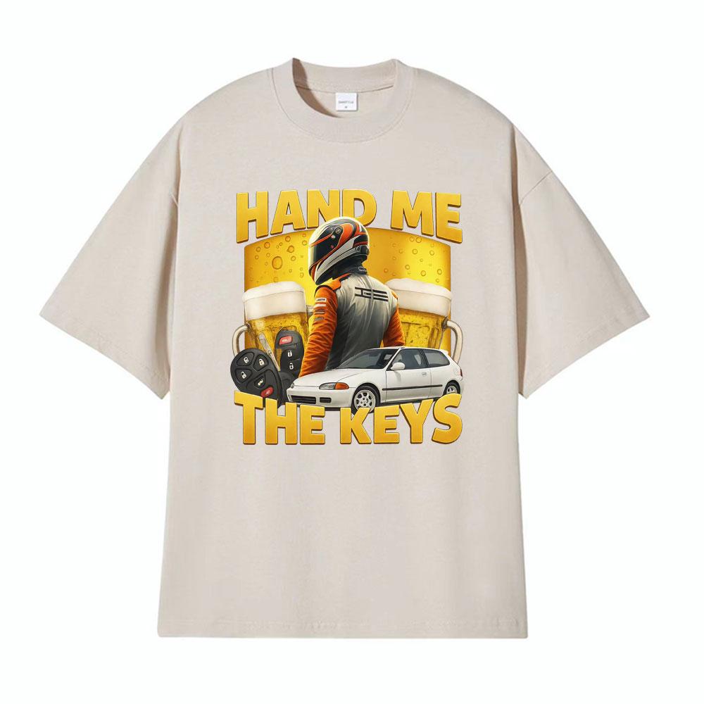 Hand Me The Keys Funny Alcohol Beer T Shirt Drinking and Driving Meme T-shirts Men Women Vintage Short Sleeve T-shirt Streetwear