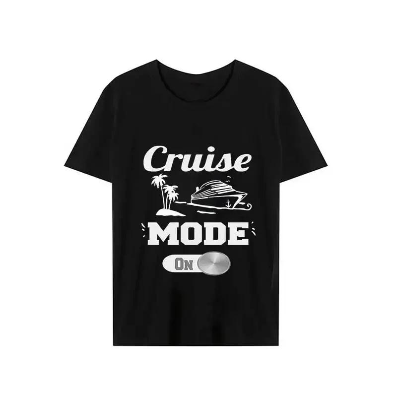 Summer T Shirt Cruise Mode on Streetwear Men Harajuku Tshirt Tops Short Sleeve T-shirts Oversized Tee Unisex Women Trip Clothes
