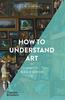 Книга How To Understand Art