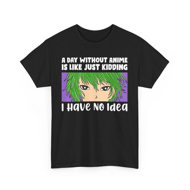 A Day Without Anime Shirt Anime Style Shirt Unisexga Graphic TShirt Unisexs Unisexs Tees Top