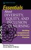 Книга Essentials About Diversity, Equity, and Inclusion In Nursing : Building Competencies for an Antiracism Practice