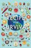 The Recipe for Survival : What You Can Do To Live a Healthier and More Environmentally Friendly Life Book