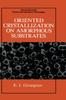 Книга Oriented Crystallization On Amorphous Substrates