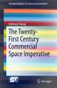 Книга The Twenty-First Century Commercial Space Imperative