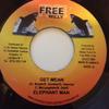 7inch Record ELEPHANT MAN / KANANGA - Get Mean / Better Must Come NONE Free Willy 2003 Jamaica Reggae, Ska & Dub Used