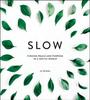 Книга Slow : Finding Peace and Purpose In a Hectic World