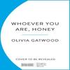 Whoever You Are Honey by Olivia Gatwood Hardback Book 9781529151428