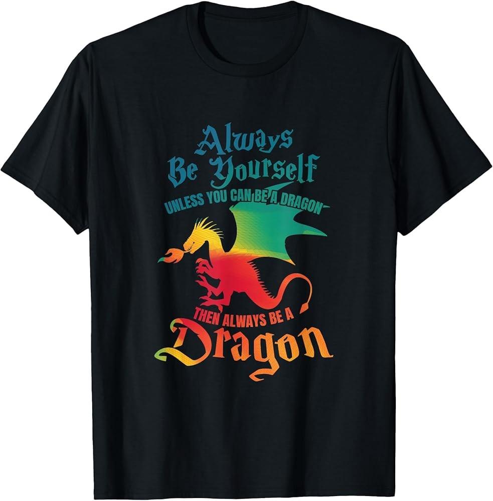 Always Be Yourself Unless You Can Be A Dragon Gift Short Sleeve T-Shirt Unisex T-Shirt