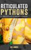 Книга Reticulated Pythons A Complete Guide To Care And Husbandry by Sid James - Hardback