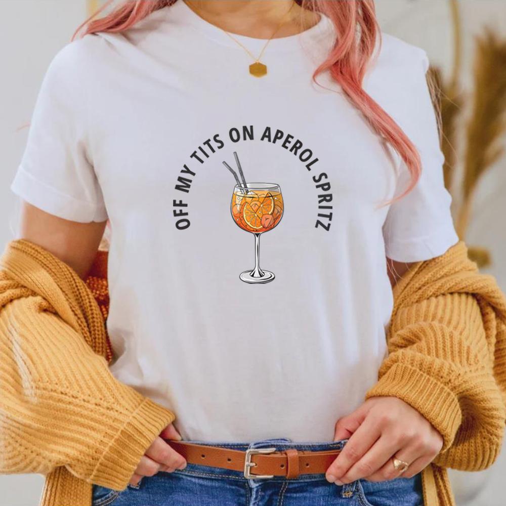 Off My Tits on Aperol Spritz TShirt Fun Cocktail Graphic Tee Summer Cocktail Drink Shirt Unique Gift for Aperol Enthusiasts