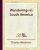 Книга Wanderings In South America