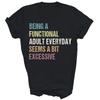 Быть функционирующим взрослым кажется немного избыточным Унисекс Футболка Подарок