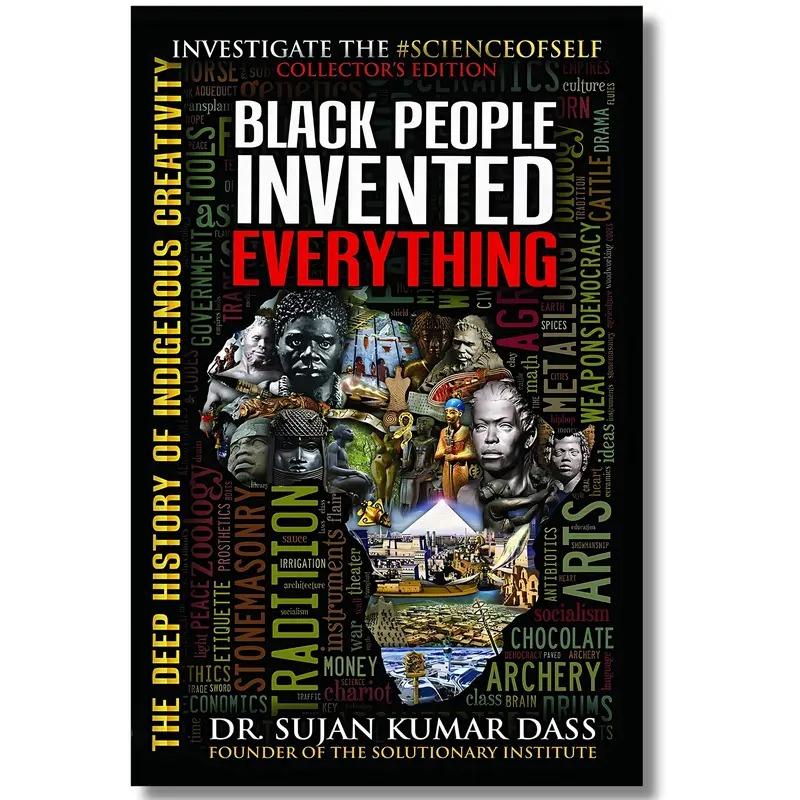 Black People Invented Everything: The Deep History of Indigenous Creativity Books Modern