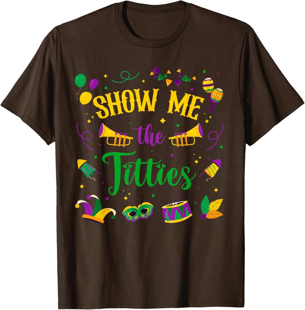 Show Me The Titties Funny Mardi Gras Gift Parade Unisex T-Shirt