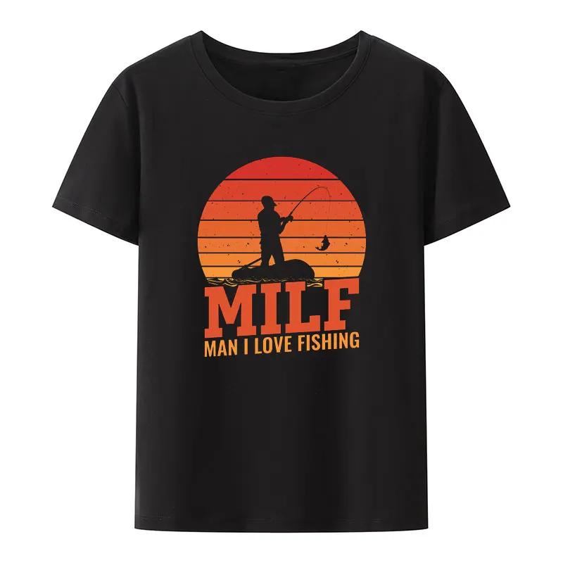 Funny MILF Man I Love Fishing Print T Shirt UnisexShort-sleev Comfortable Loose Breathable Camisetas Humor Casual Streetwear