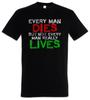 Every Man Dies T-Shirt But Not Every Man Really Lives