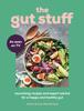 Книга The Gut Stuff : Your Ultimate Guide To a Happy and Healthy Gut