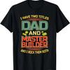Dad Brick Builder Funny Blocks Master Builder Fathers Day T-Shirt