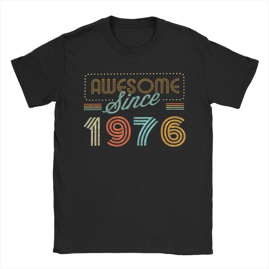 Unisexs TShirt Awesome Since 1976 Year of Birth Birthday 100 Cotton Tees Short Sleeve 50 Years Old T Shirts Crewneck Clothes
