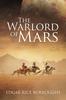 Книга The Warlord of Mars (Annotated)