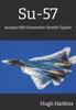 Книга Su-57 : Russia's Fifth Generation 'Stealth' Fighter