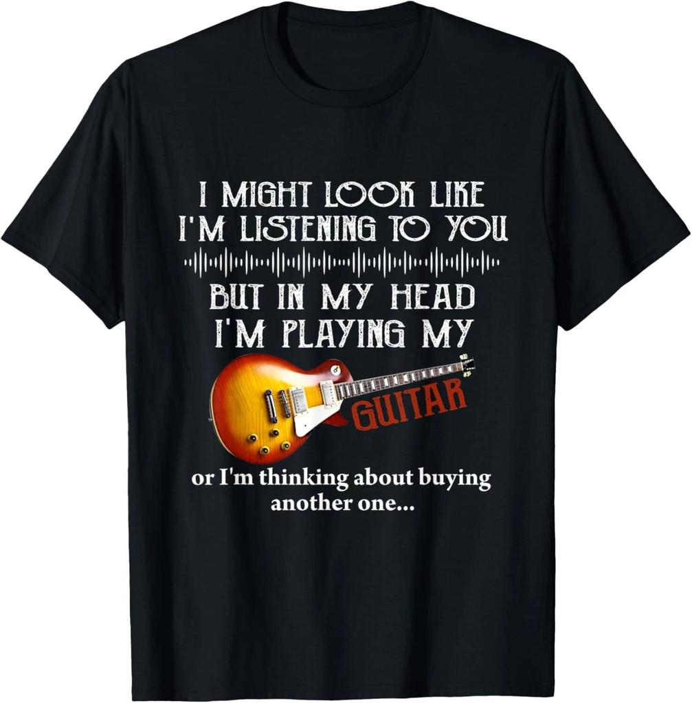 I Might Look Like I_m Listening to You Funny Music Guitar T- Shirt