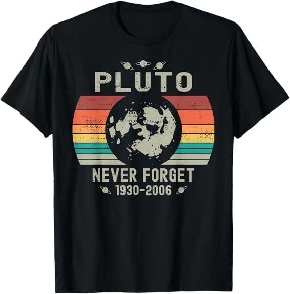 Men's and Women's T-shirts Funny Space Science Pluto Never Forget Astronomy Solar Nerdy Tee T-Shirt S-3XL