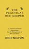 Книга The Practical Bee-Keeper; Or, Concise And Plain Instructions For The Management Of Bees And Hives