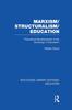 The Marxism/Structuralism/Education (RLE Edu L) : Theoretical Developments In the Sociology of Education Book