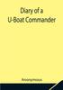 Книга Diary Of A U Boat Commander by Anonymous - Paperback