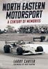 Книга North Eastern Motorsport : A Century of Memories