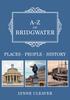 Книга A-Z of Bridgwater : Places-People-History