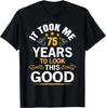 Дизайн на 75-летие Потребовалось 75 лет Футболка с надписью 'Birthday Tee' Подарок Унисекс Футболка